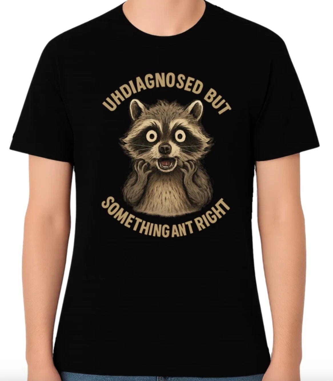 Undiagnosed But Something Ain’t Right Funny Raccoon Unisex Graphic T-Shirt