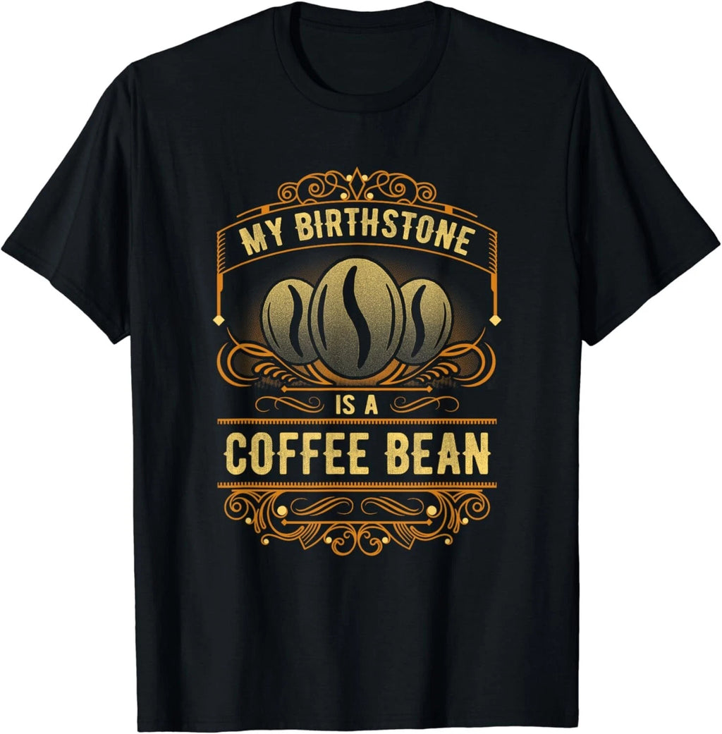 My Birthstone Is A Coffee Bean Gift Unisex T-Shirt