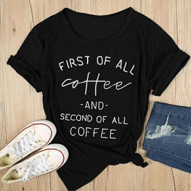 First Of All Coffee Tee