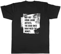 Funny Buy Art from Living Artist Joke Artist Mens T-Shirt Tee Gift Top