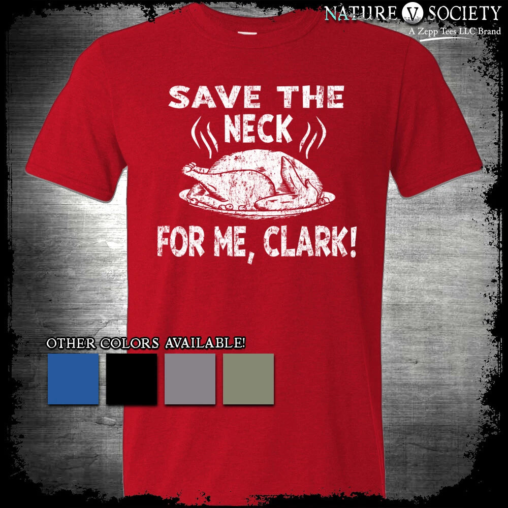 Save The Neck For Me Clark Christmas Vacation Shirt Courtin Eddie Quote Griswold