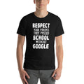 Respect your parents they passed school without google Unisex T-Shirt