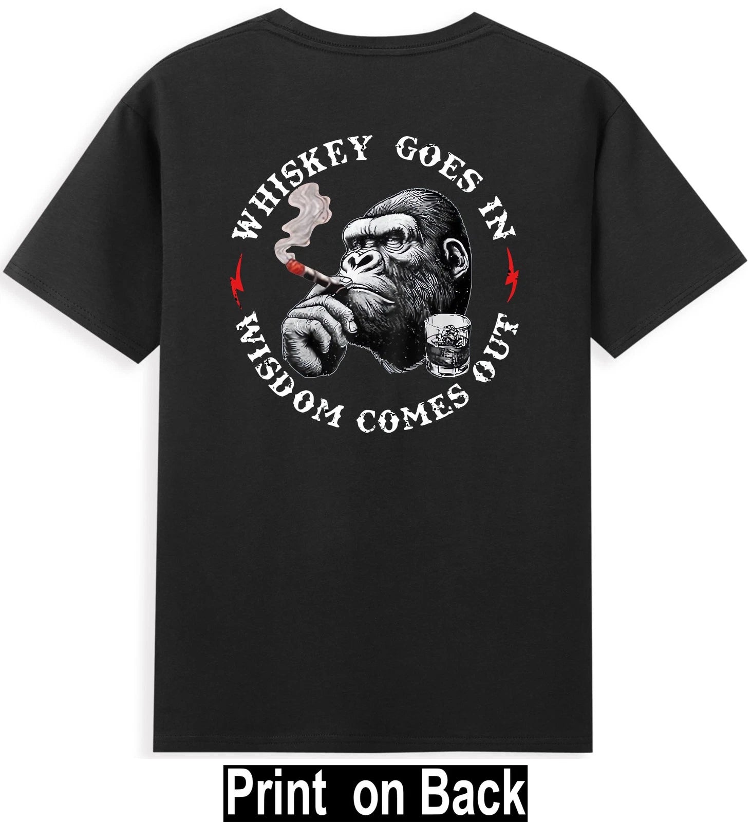 Whiskey Goes In Wisdom Comes Out Funny Monkey Graphic (Print On Back) T-Shirt