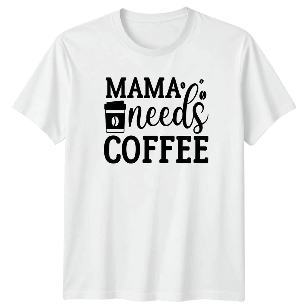 Mama needs Coffee Womens T-Shirt Mom Life Motherhood Mothers Day Gift For Her