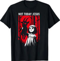 Not Today Jesus Gothic Dark Art Creepy Cute T-Shirt