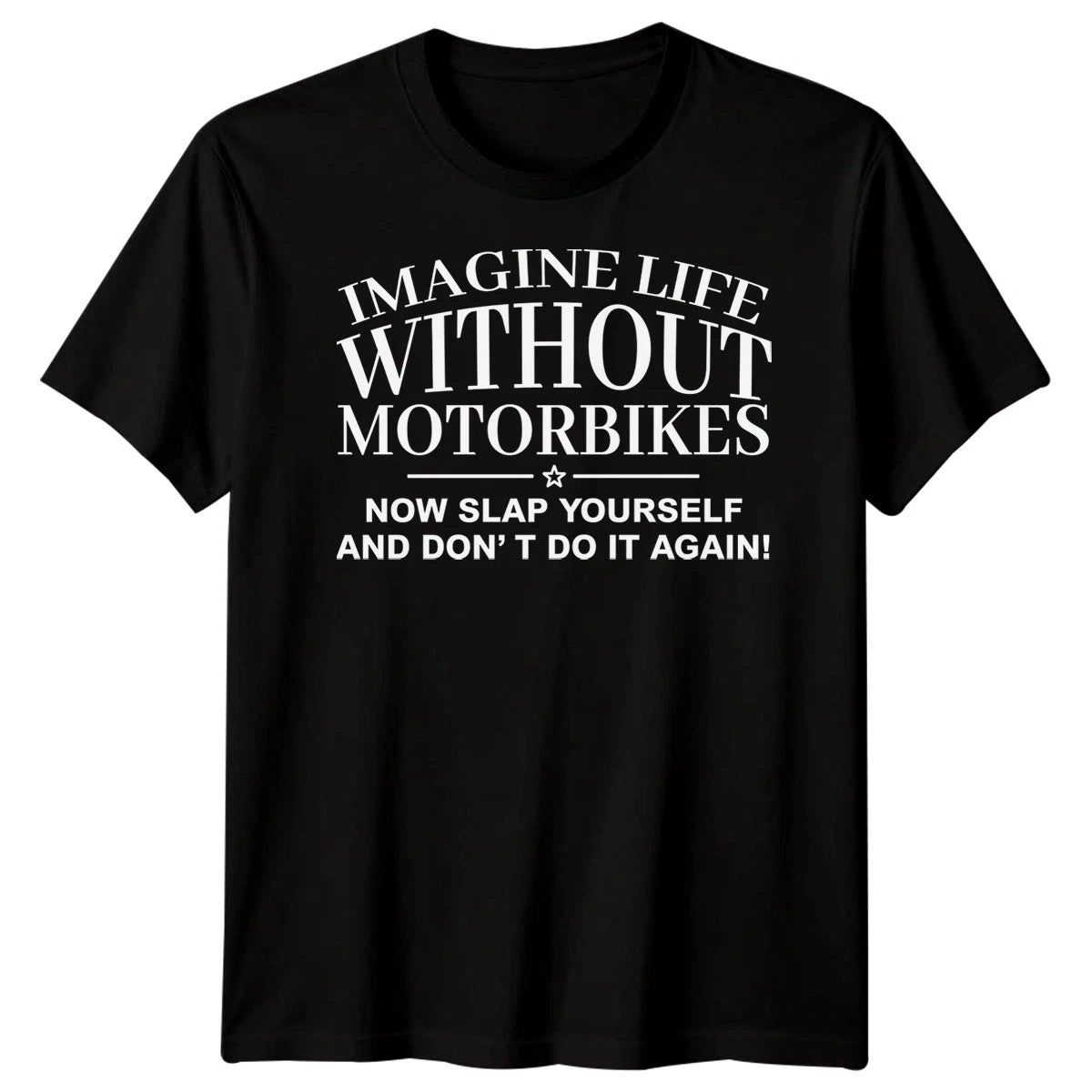 Imagine Life Without Motorbikes T-Shirt Funny Dad Grandad Fathers Day Gift
