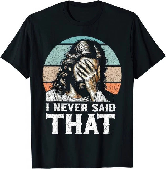 I Never Said That Funny Disappointed Jesus Retro Vintage Humor T Shirt