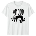 #Mood T-Shirt Sloth Lover Animal Lazy Lifestyle Birthday Gift For Him And Her