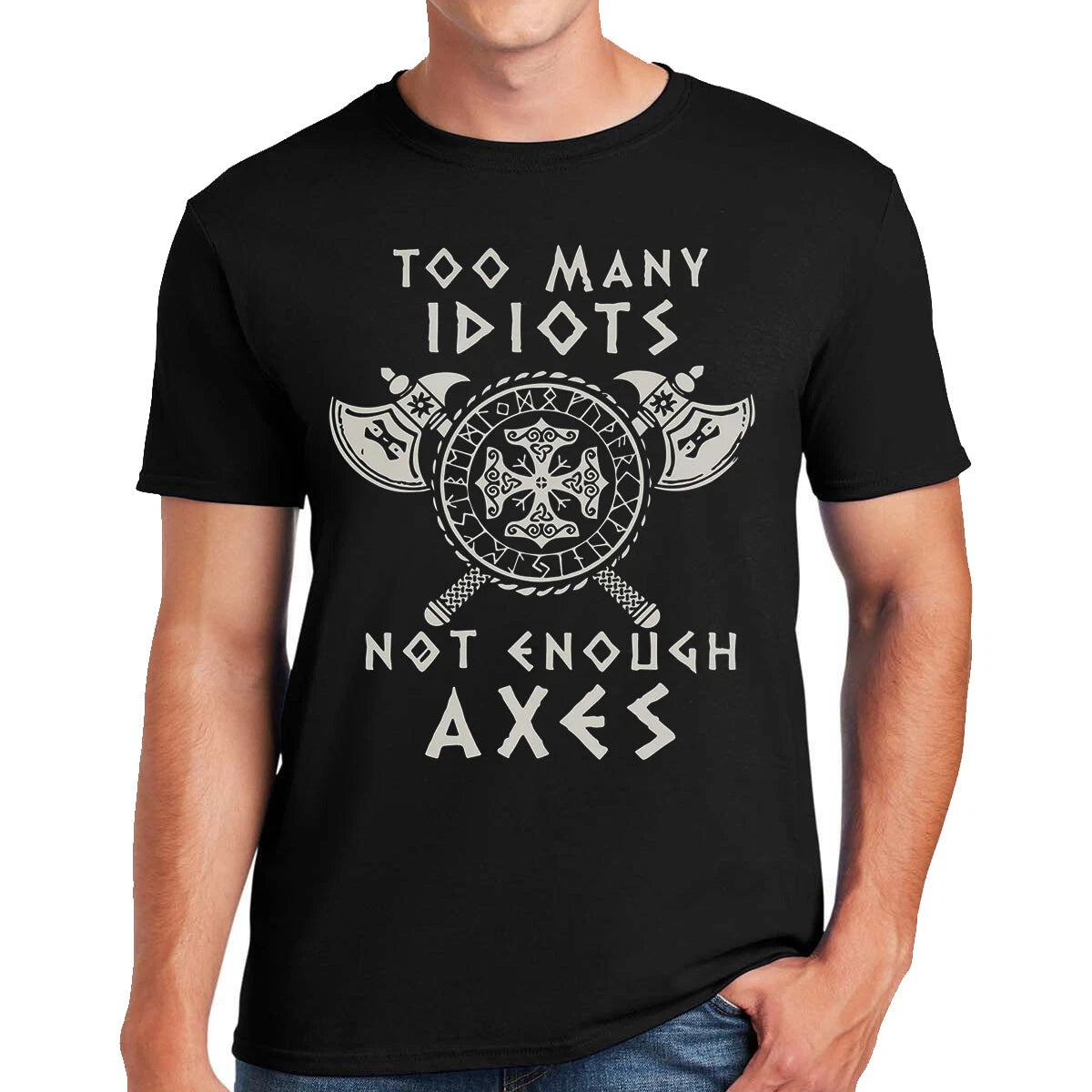 Too Many Idiots Not Enough Axes Vikings T-Shirt Valhalla Norway Norse Warrior