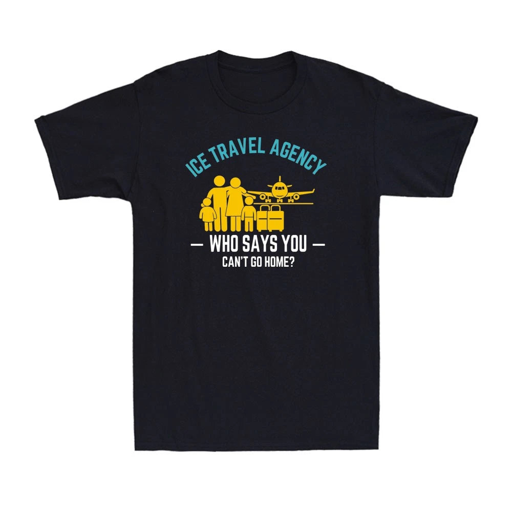 ICE Immigration And Custom Enforcement 2025 ICE Travel Agency Men's T-Shirt