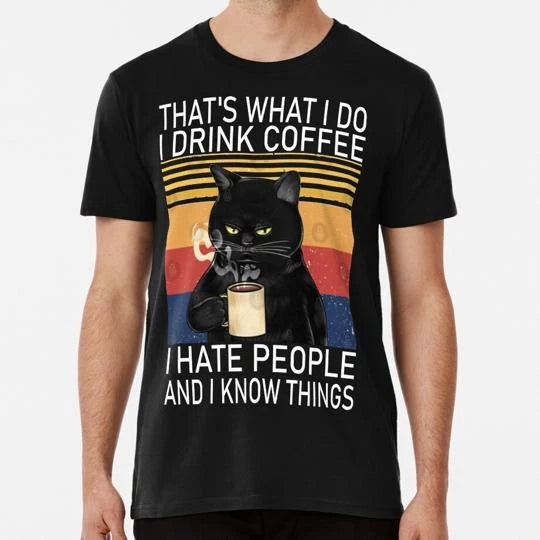 That's What I Do Drink Coffee Hate People And Know Things Cat Lover T-Shirt