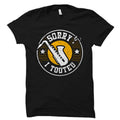 Saxophone Shirt. Sorry I Tooted Shirt. Funny Sax Shirt. Saxophone  Unisex Tee