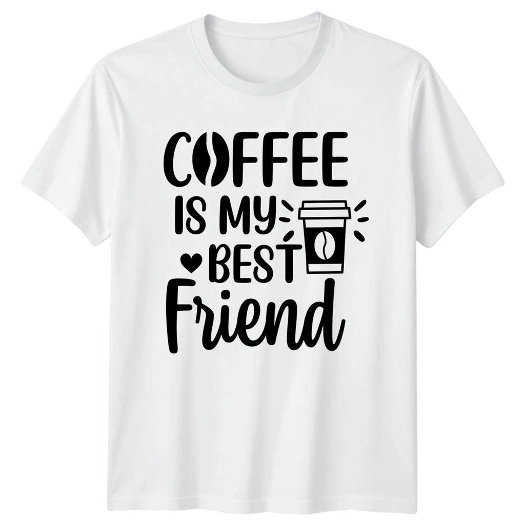 Coffee Is My Best Friend T-Shirt Coffee Lover Lifestyle