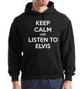 Keep Calm And Listen To Elvis Hoody Sweatshirt Men's Hood Funny Rock Gift Hoodie