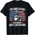 I'm A Simple Old Man I Am Grumpy and I Like Boobs Funny T-Shirt unisex T-Shirt