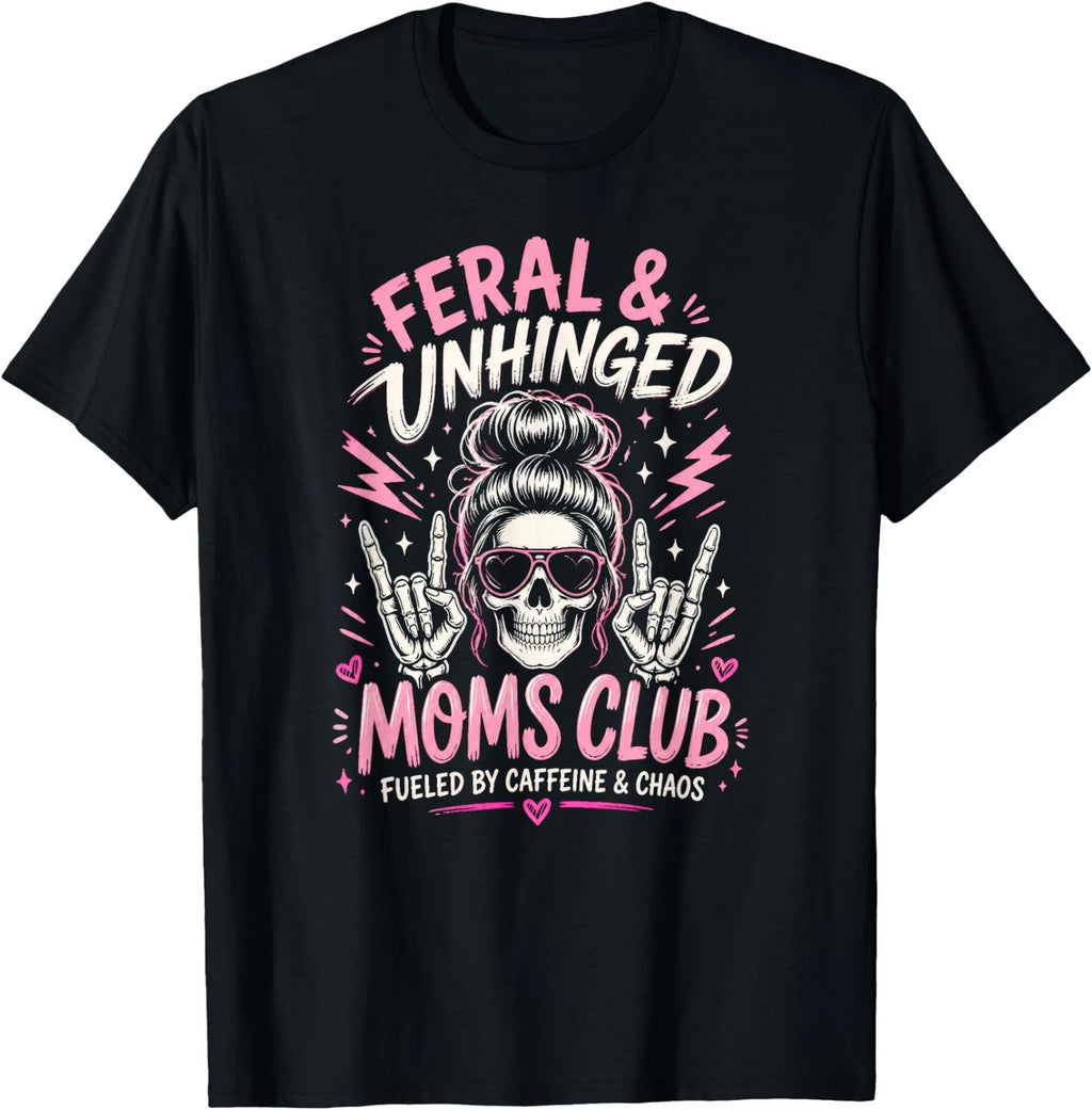 Feral and Unhinged Moms Club Skeleton Coffee Mom T-Shirt
