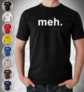 Meh IT Funny Crowd T Shirt Gift