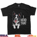 Funny Border Collie I Herd That Dog Lover T-Shirt