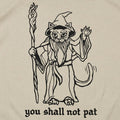 You Shall Not Pat Wizard Cat with Staff