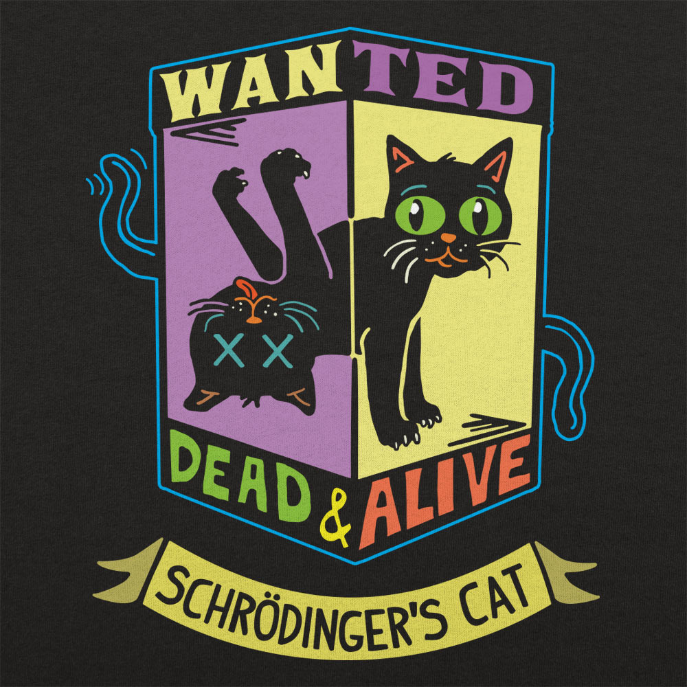 Schrodinger's Cat Wanted Dead & Alive Full Color
