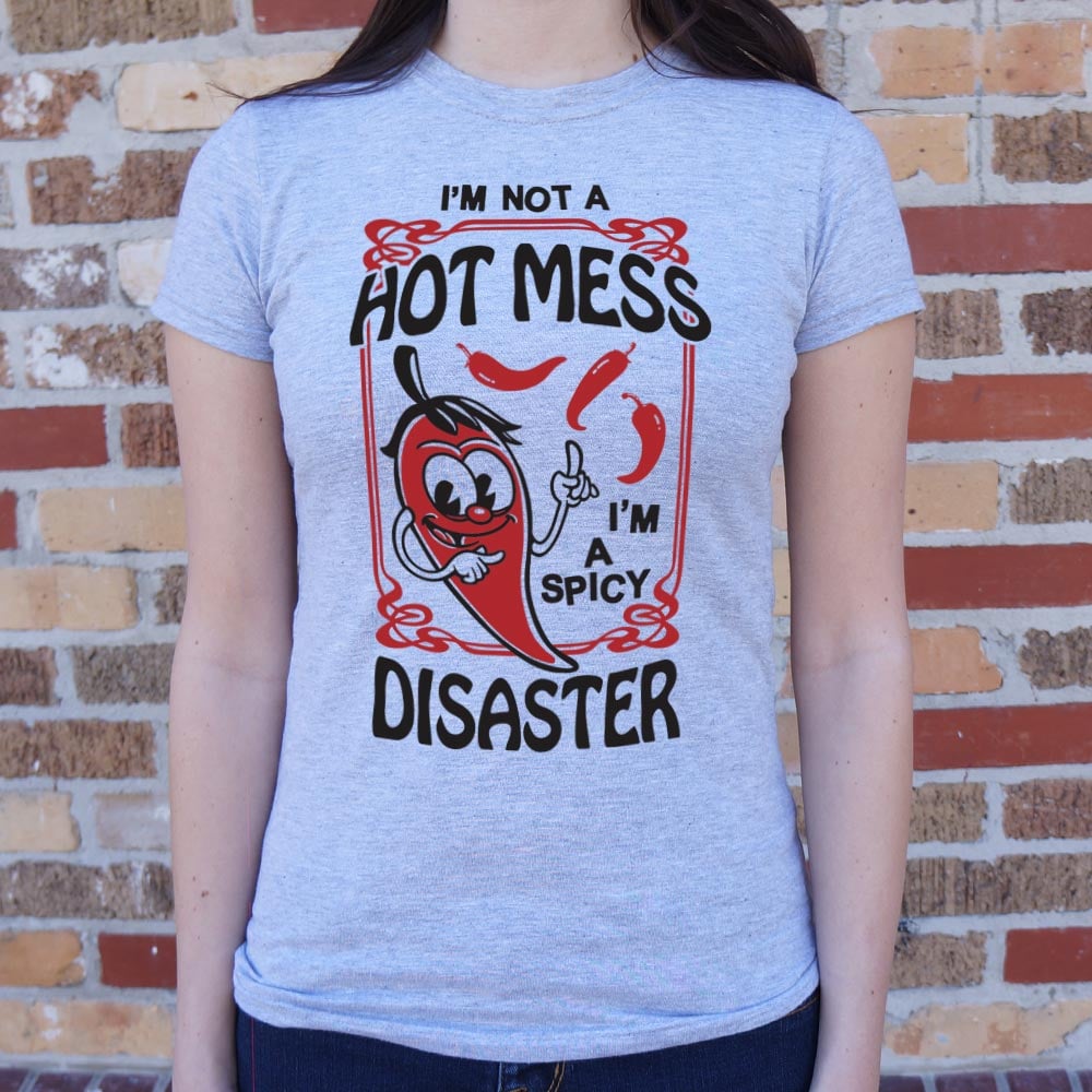 I'm Not a Hot Mess I'm a Spicy Disaster Chili Pepper