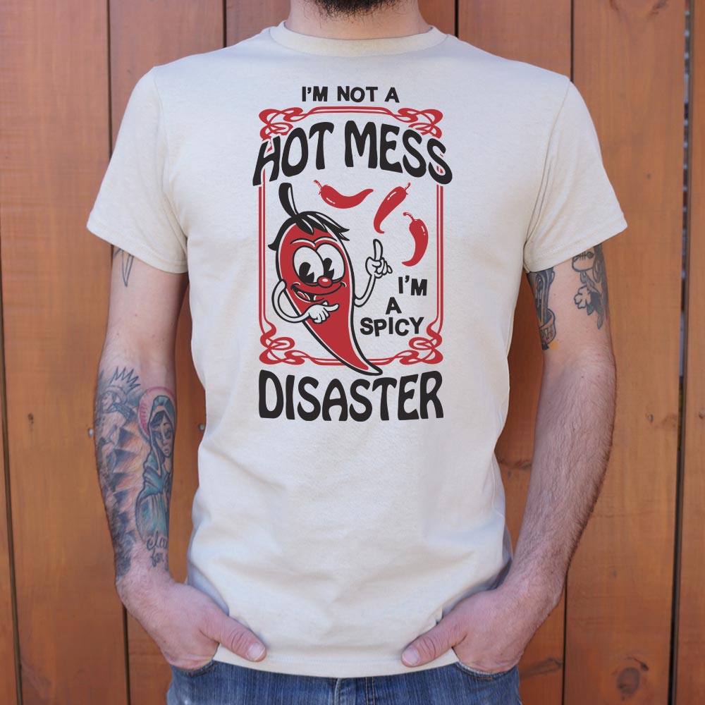 I'm Not a Hot Mess I'm a Spicy Disaster Chili Pepper