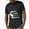 eat sleep soccer repeat by Mustaph-Shop