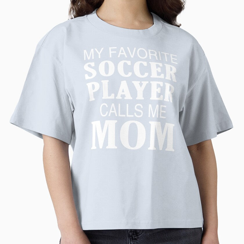 My Favorite Soccer Player Calls Me Mom  product by nikkidawn74
