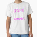 Soccer Player Stole My Heart She Calls Me Nana design by nikkidawn74