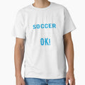 If you Dont Like Soccer then you Probably won't Like me by TendyTees