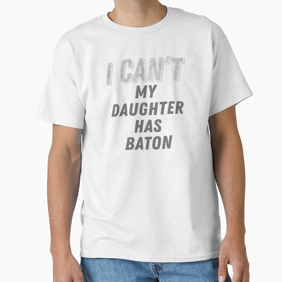 I Can't My Daughter Has Baton Twirling Majorette Twirler Mom graphic by nikkidawn74