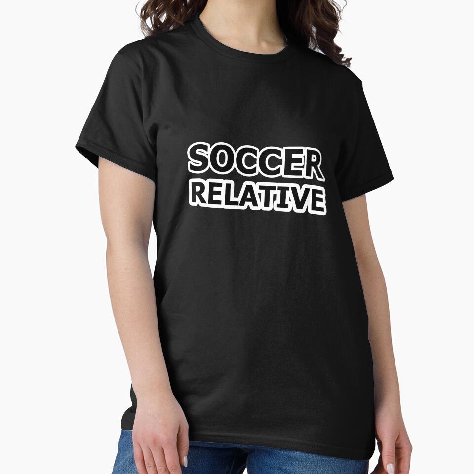 Soccer Relative - Name For the Relative of a Soccer Player by Beachy