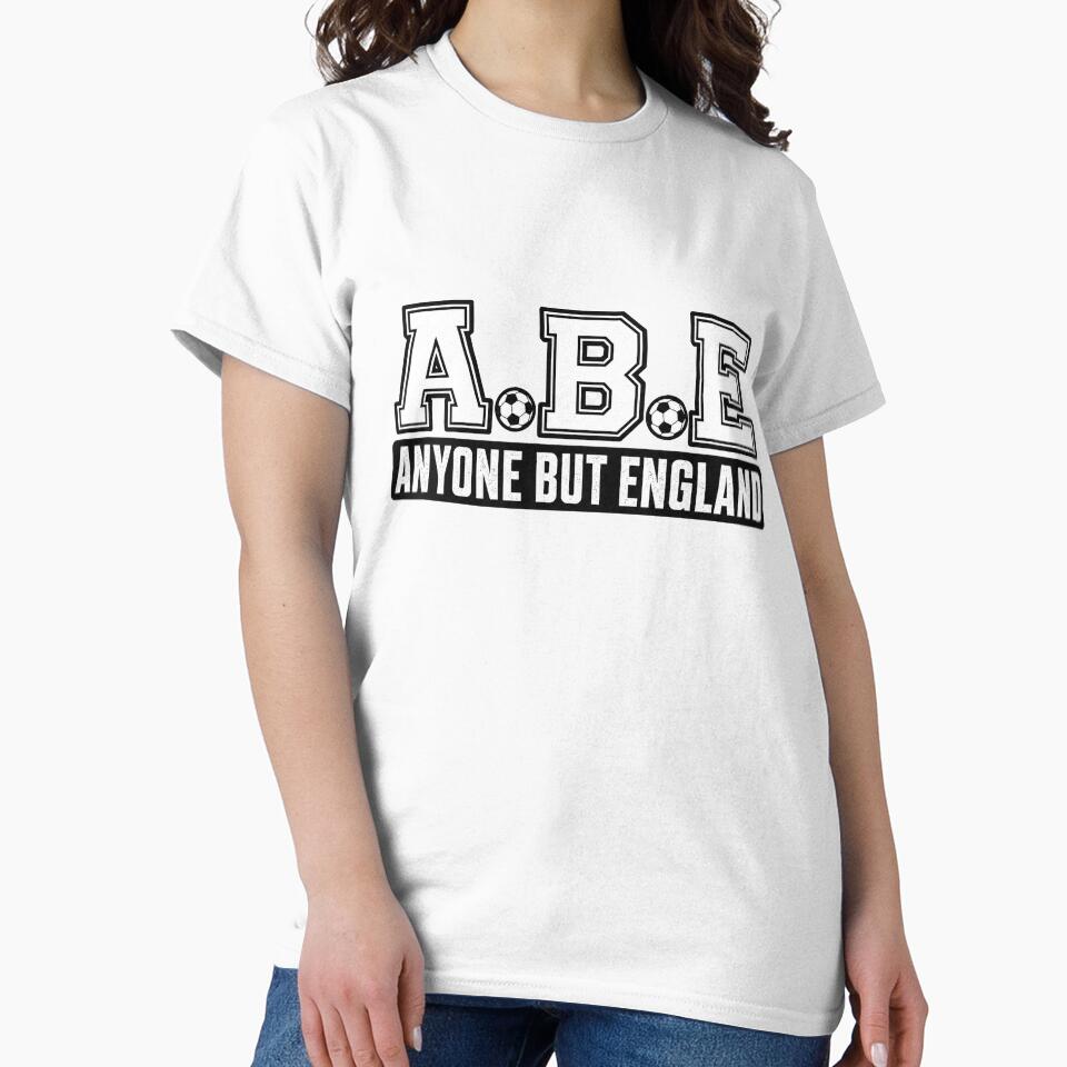 Anyone But England ABE T-Shirt | Funny Football Fan Graphic Tee, Anti England Soccer Supporter Shirt by SpaceConcept