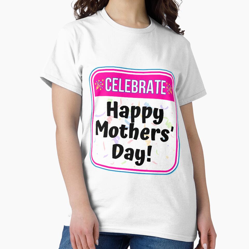 CELEBRATE:  Happy Mothers' Day! - funny celebration signs by DesignsFromTW-S