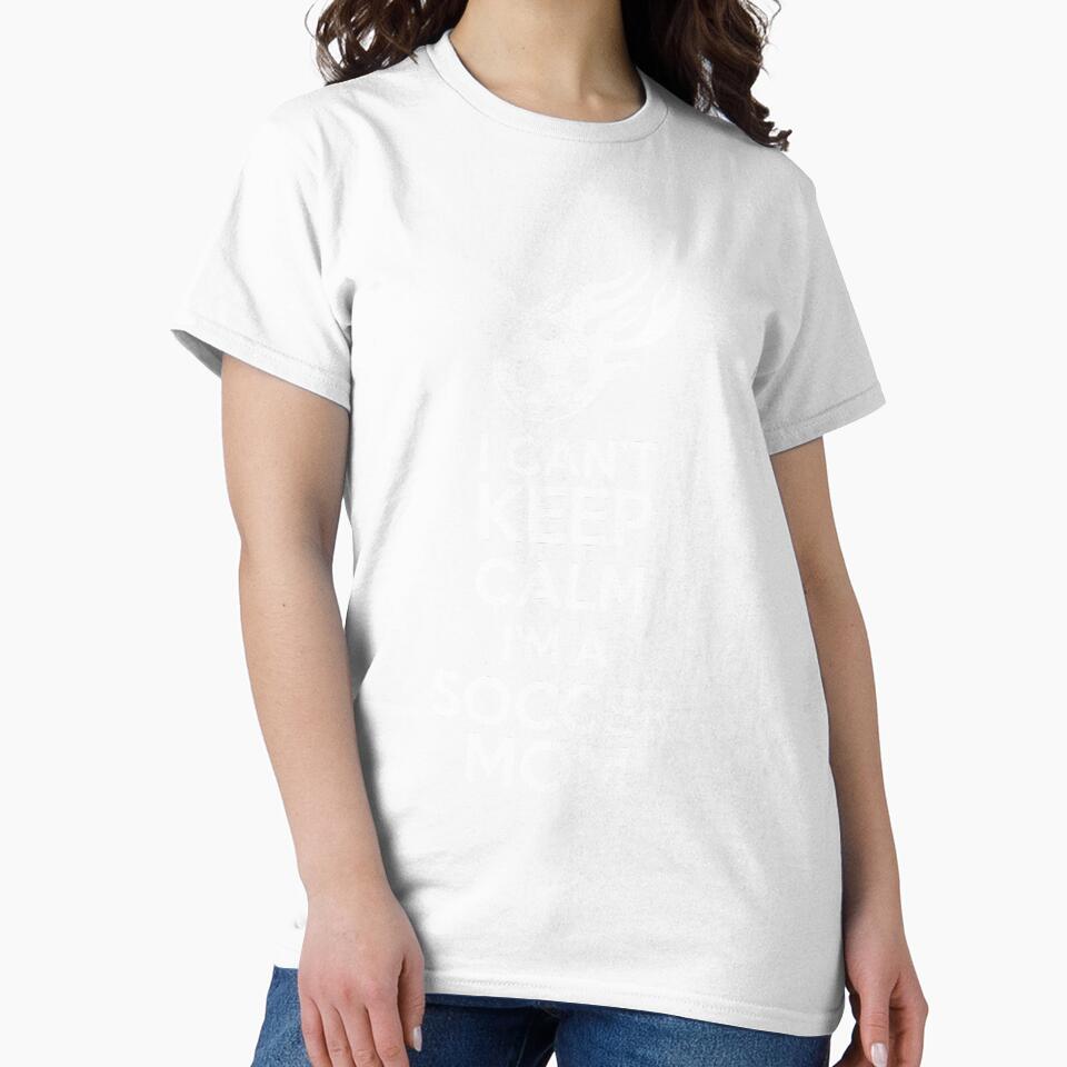 I Cant Keep Calm, I'm A Soccer Mom - by StreetShirts1