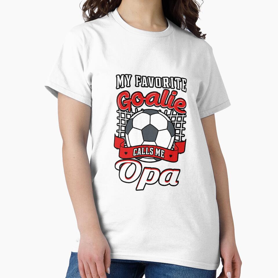 My Favorite Goalie Calls Me Opa Soccer by YesterDayCheck