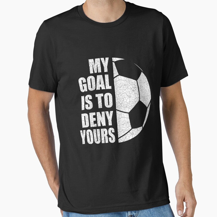 My Goal Is To Deny Yours Soccer Gift For Player Women Men Soccer Lover Costume by sheamgjirij
