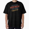 A Day Without Soccer Practice Is Like Just Kidding - Cool & Funny Soccer Practice Lover by Watsonarts