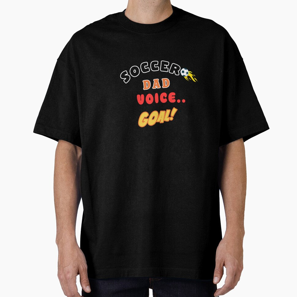 Soccer Dad Voice GOAL Funny Football Dad Shirt by LoudVictory