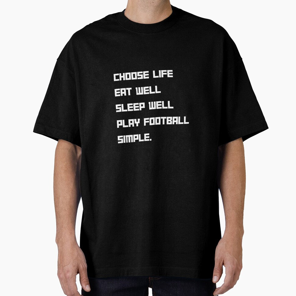 Choose life Eat Well Play Football by santoshputhran