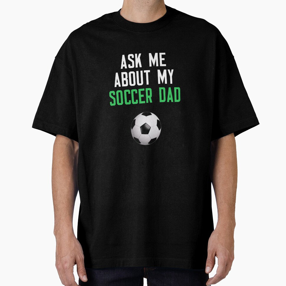 Ask Me About My Soccer Dad by cleverth