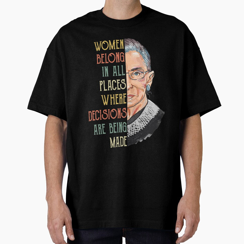 Woman belongs in all places where decesions being made RBG Ruth Bader Ginsburg RBG Feminist Ruth Bader Ginsburg RBG by Enraged46