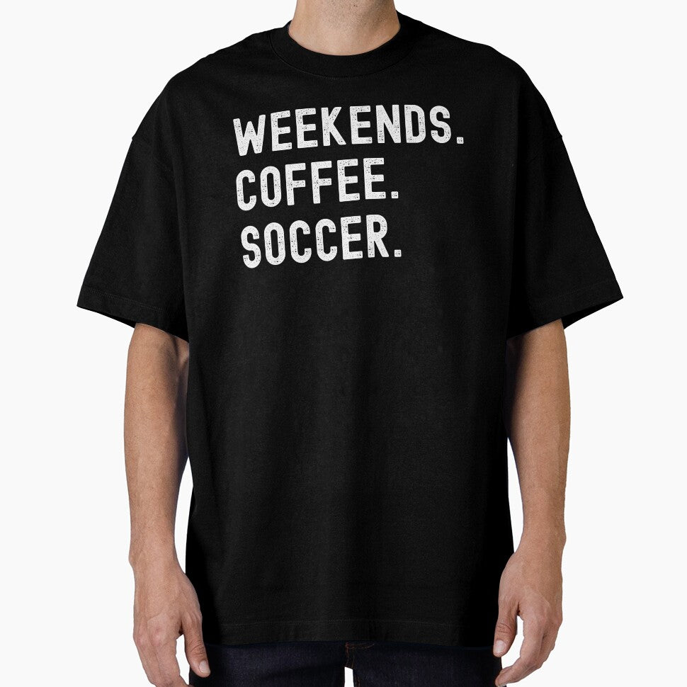 weekends soccer coffee by Hey-Nice-Shirt
