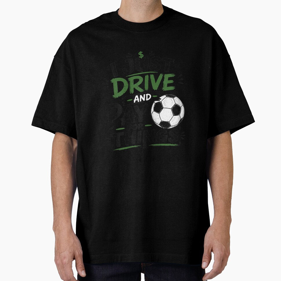 I Just Drive and Pay for Things Funny Football Soccer Dads by ArleneRowe
