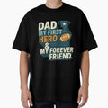 DAD MY FIRST HERO & MY FOREVER FRIEND by Soukito