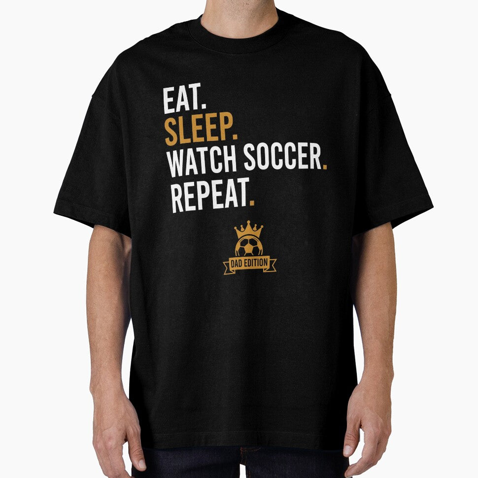 Eat Sleep Watch Soccer Repeat Dad Edition Funny by TeNovaStudio