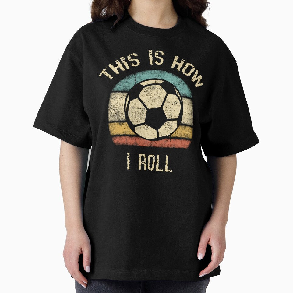 This Is How I Roll – Funny Vintage Soccer Design by clickbongski
