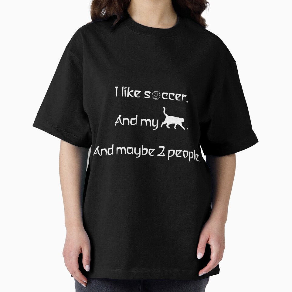 I love soccer, my cat and 2 people. by 2Girls1Shirt