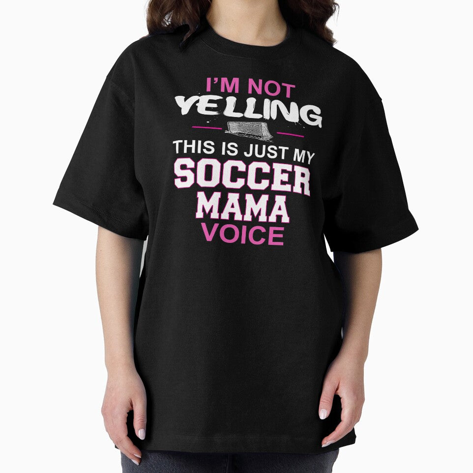 I'm Not Yelling This Is Just My Soccer Mama Voice design by nikkidawn74