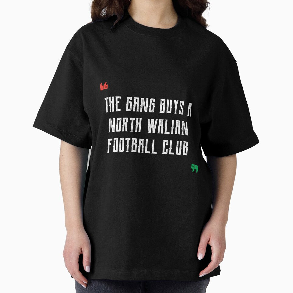 The Gang Buys A North Walian Football Club - Wales Football Gift by DiogoCalheiros